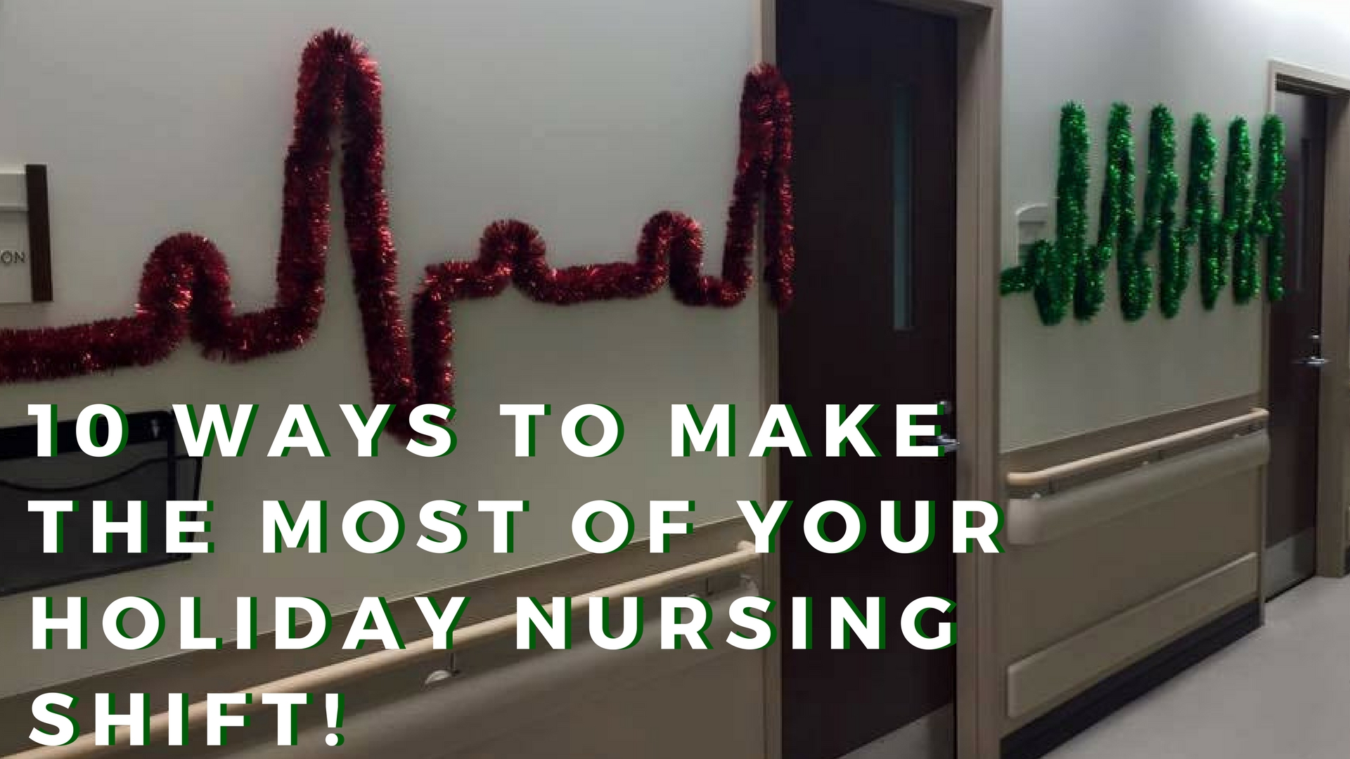 10 Ways to Make the Most of Your Holiday Nursing Shift! - AHS